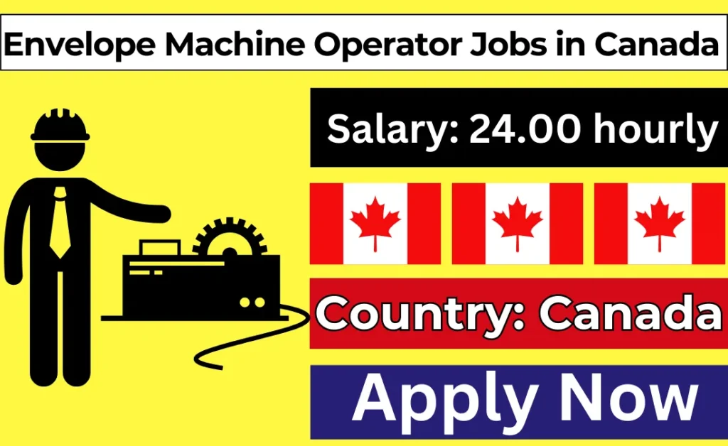 Envelope Machine Operator Jobs in Canada 2024