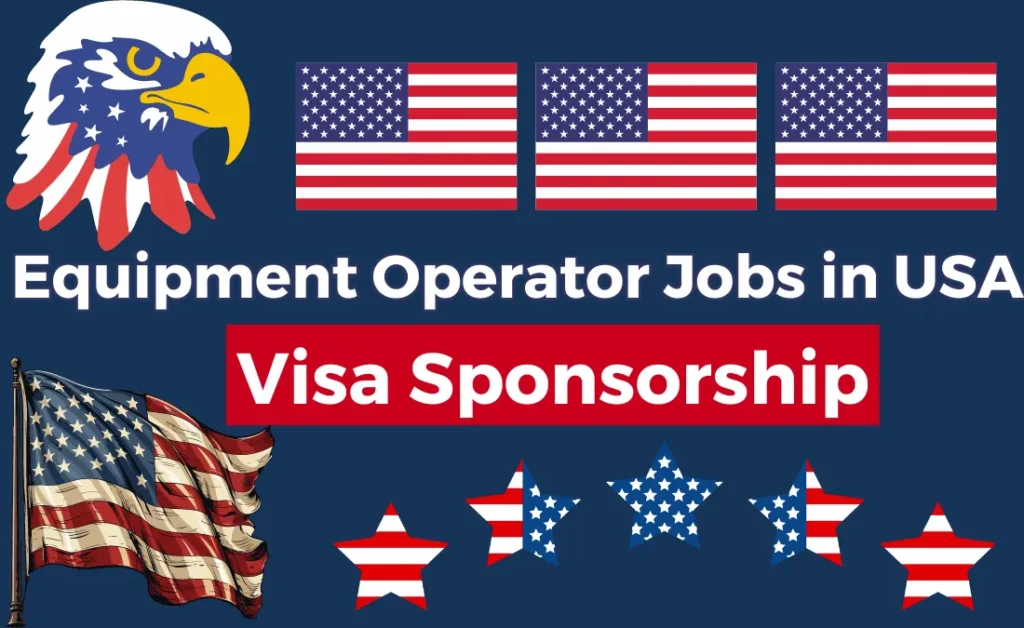 Equipment Operator Jobs in USA with Visa Sponsorship 2024