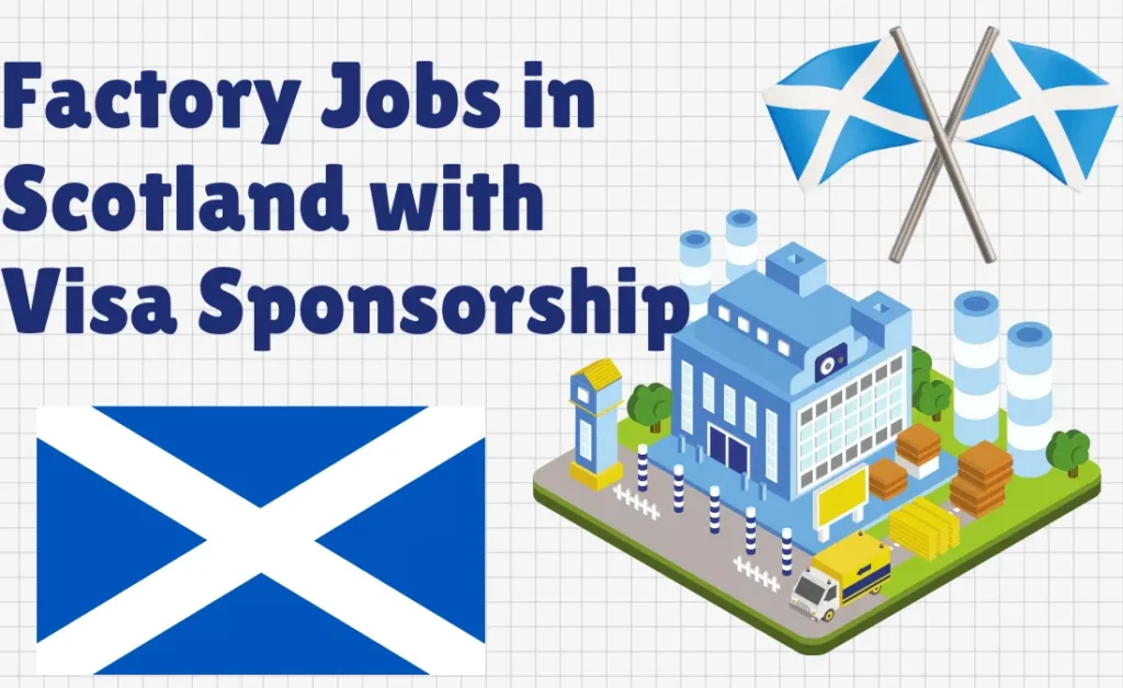 Factory Jobs in Scotland with Visa Sponsorship