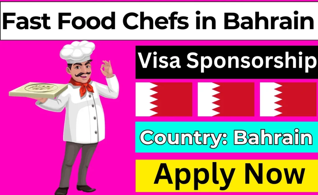 Fast Food Chefs Jobs in Bahrain with Visa Sponsorship 2024