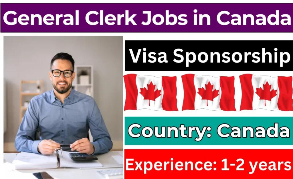 General Clerk Jobs in Canada with Visa Sponsorship 2024