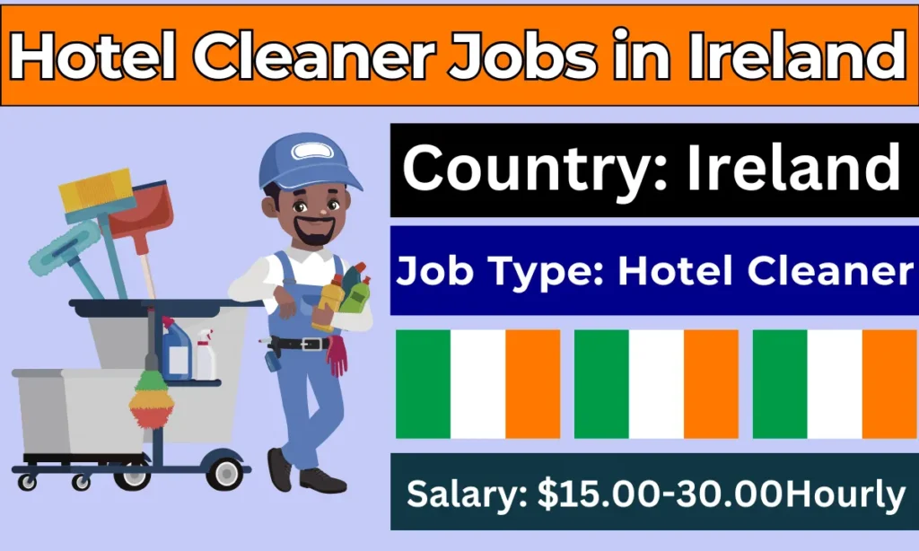 Hotel Cleaner Jobs in Ireland with Visa Sponsorship 2024