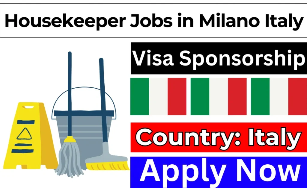 Housekeeper Jobs in Milano Italy with Visa Sponsorship 2024