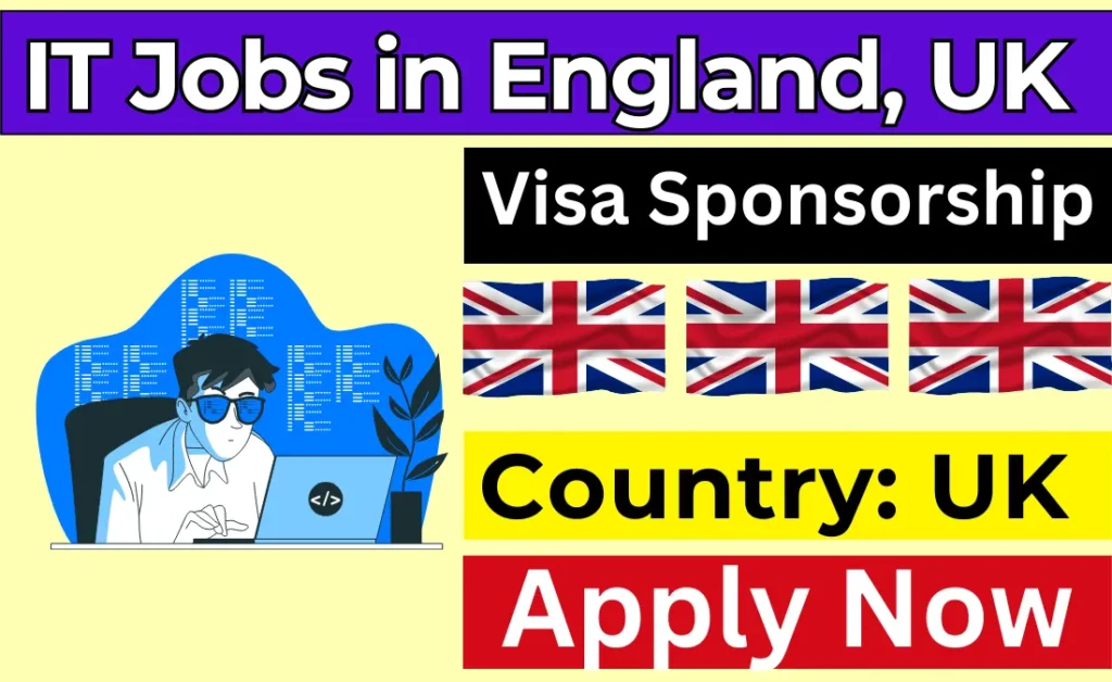 IT Jobs in England, UK with Visa Sponsorship 2024