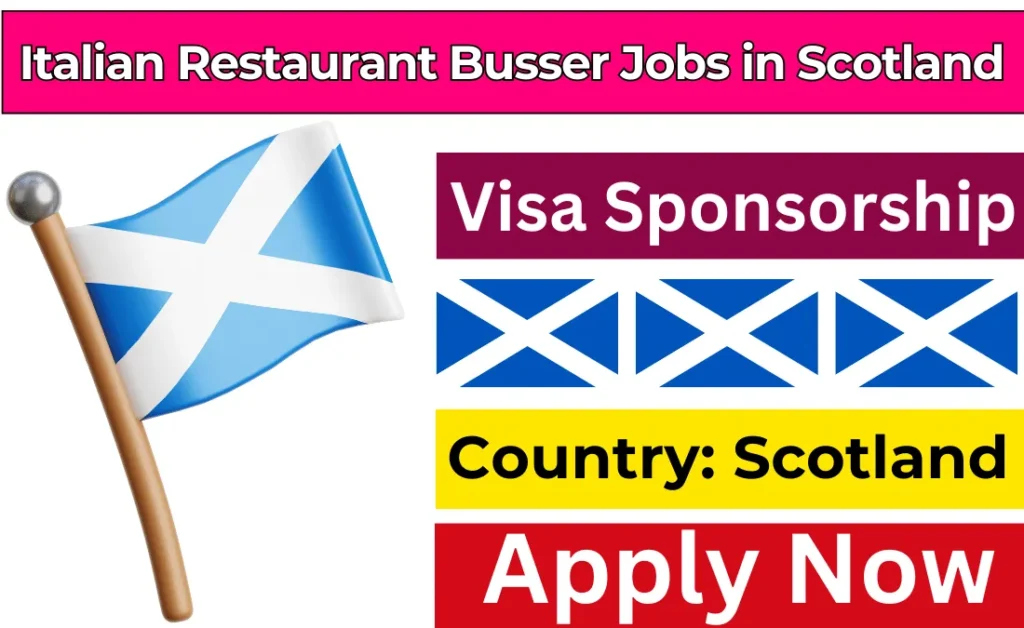 Italian Restaurant Busser Jobs in Scotland Visa Sponsorship