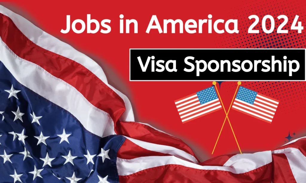 Jobs in America with Visa Sponsorship