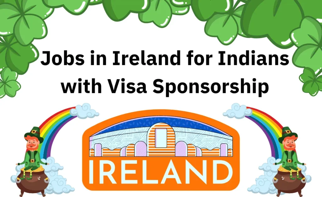 Jobs in Ireland for Indians with Visa Sponsorship