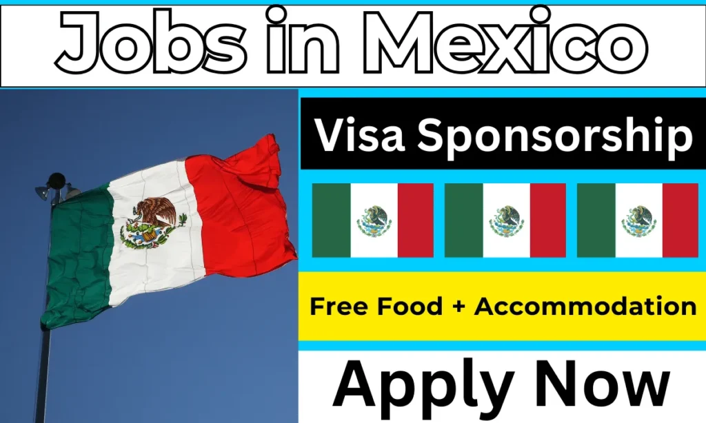 Jobs in Mexico with Visa Sponsorship