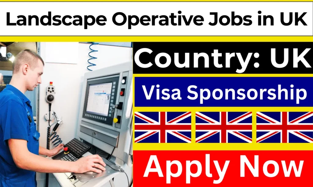 Landscape Operative Jobs in UK with Visa Sponsorship 2024