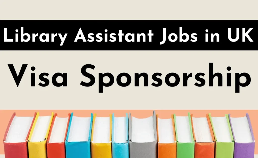 Library Assistant Jobs in UK Visa Sponsorship 2024