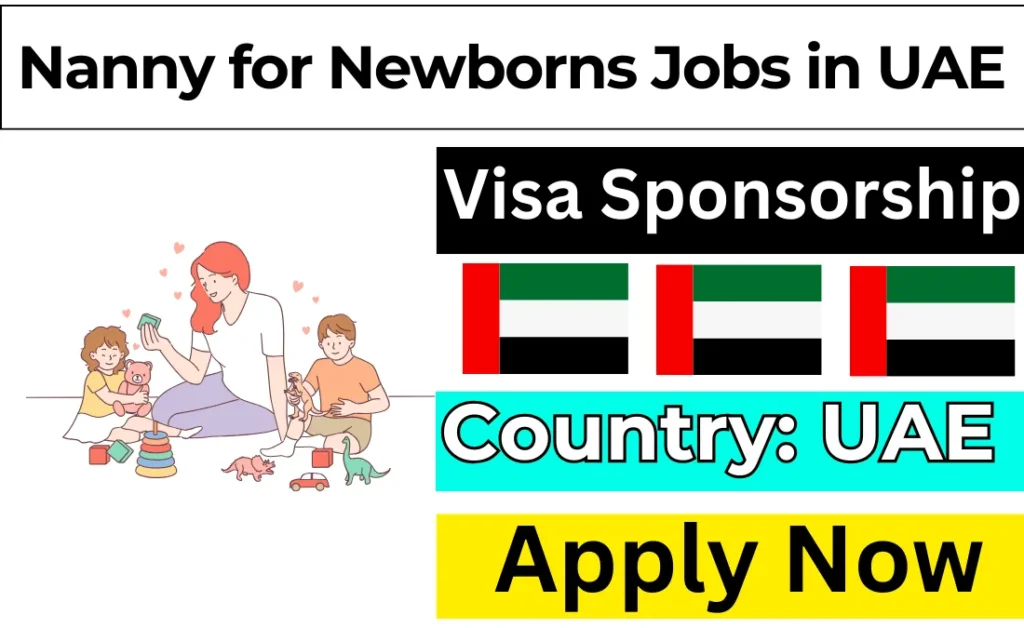 Nanny for Newborns Jobs in UAE with Visa Sponsorship