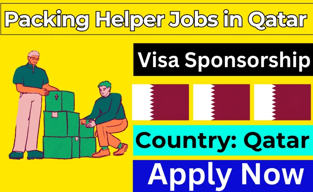 Packing Helper Jobs in Qatar with Visa Sponsorship