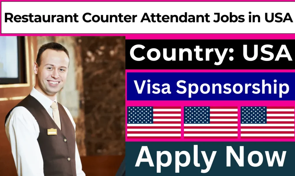 Restaurant Counter Attendant Jobs in USA with Visa Sponsorship