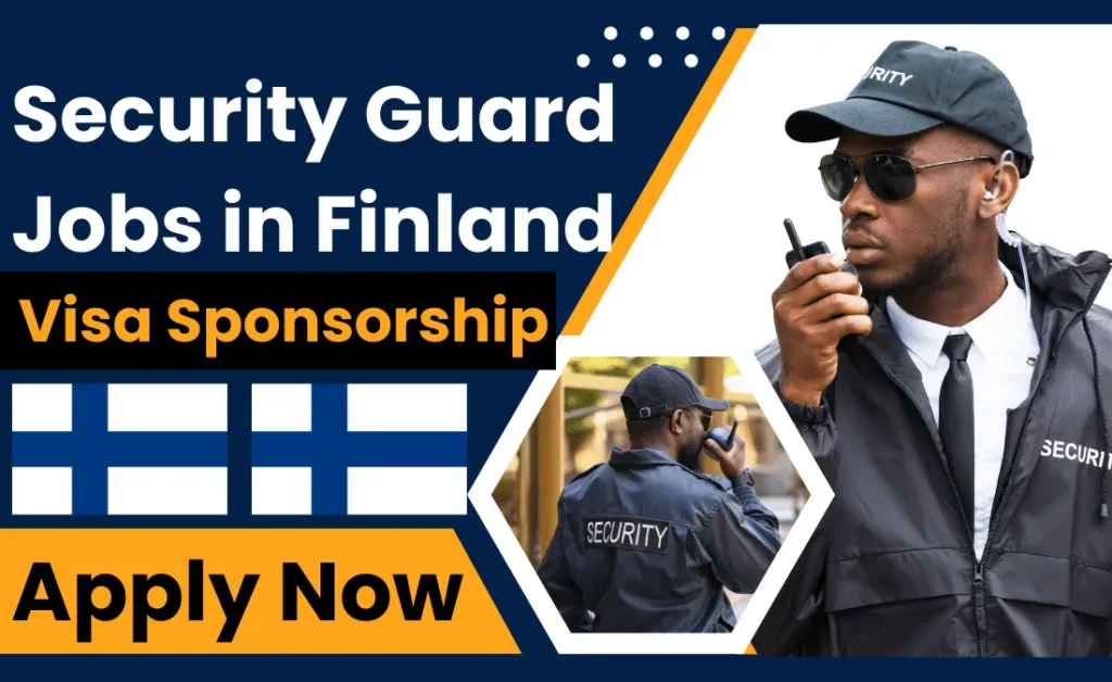 Security Guard Jobs in Finland with Visa Sponsorship 2024