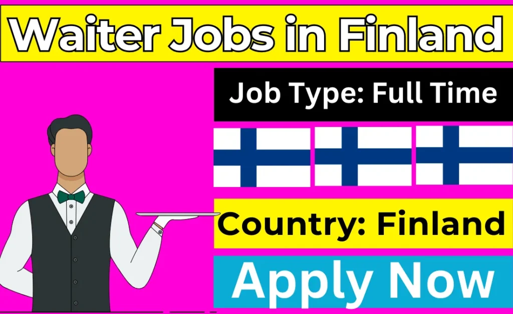 Waiter Jobs in Finland for Foreigners