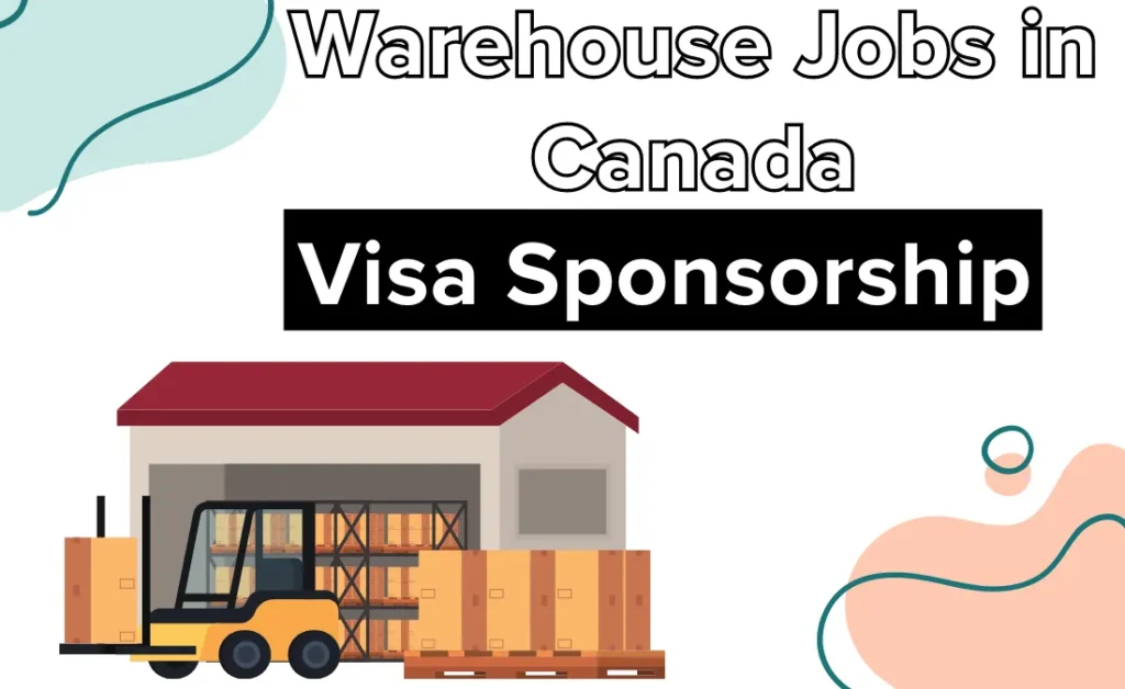 Warehouse Jobs in Canada with Visa Sponsorship