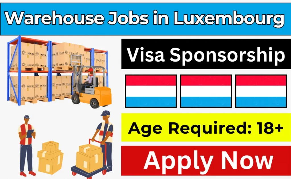 Warehouse Jobs in Luxembourg with Visa Sponsorship