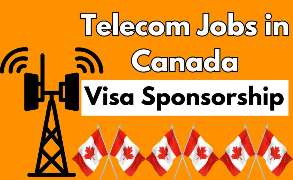 Telecom Jobs in Canada with Visa Sponsorships