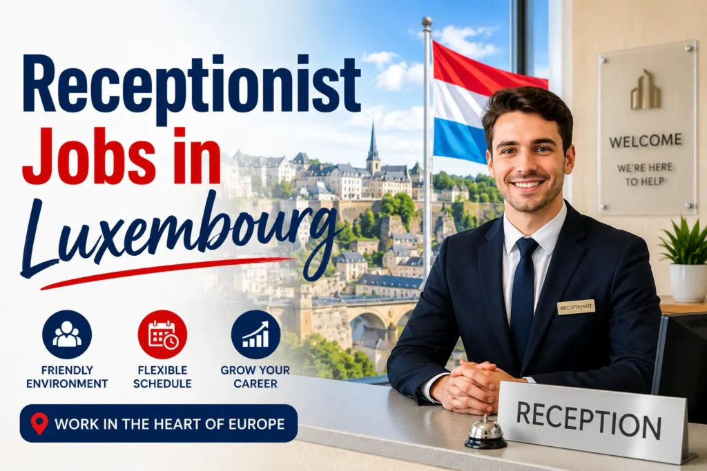 Receptionist Jobs in Luxembourg with Visa Sponsorship 2026
