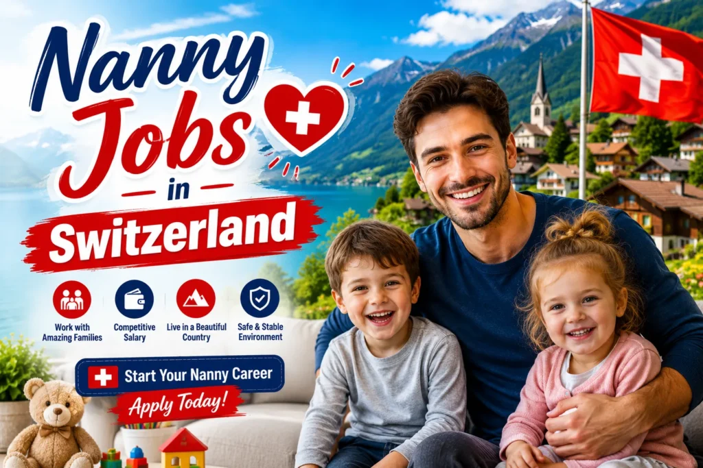 Nanny Jobs in Switzerland with Visa Sponsorship 2026